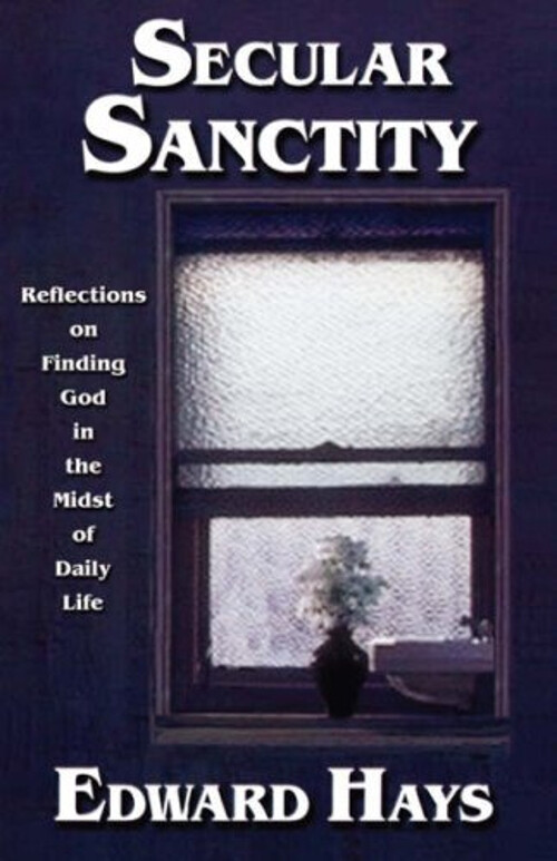 Secular Sanctity Hardcover Edward Hays