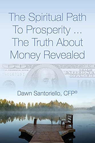 The Spiritual Path to Prosperity......, Santoriello CFP
