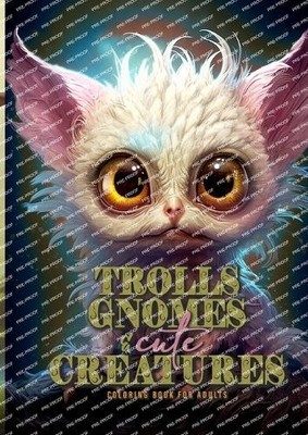 Monsoon Publish Trolls, Gnomes and cute Creatures Coloring Book fo (Taschenbuch)