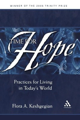 Time for Hope Practices for Living in Today's World Flora A. Keshgegian Buch