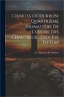 Chartes De Durbon, Quartri�me Monast�re De L'ordre Des Chartreux, Dioc�se De Gap