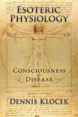 Esoteric Physiology: Consciousness and Disease by Dennis Klocek (Paperback,...