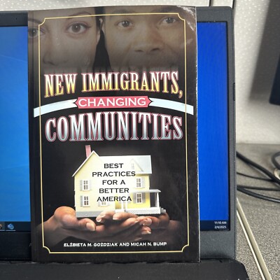 New Immigrants, Changing Communities : Best Practices for a Better America