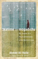 Teatime In Mogadishu My Journey As A Peace Ambassador In The World Of Islam Buch