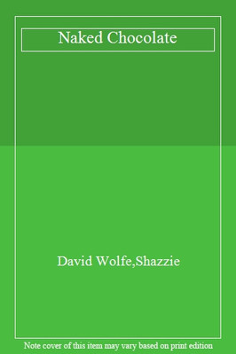 Naked Chocolate,David Wolfe,Shazzie