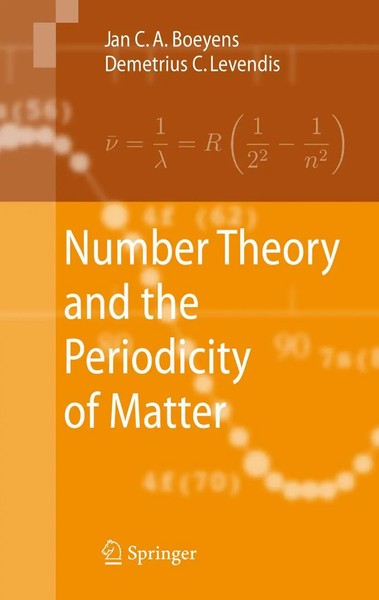Jan C. A. Boeyens (U. A.) | Number Theory And The Periodicity Of Matter | Buch-image