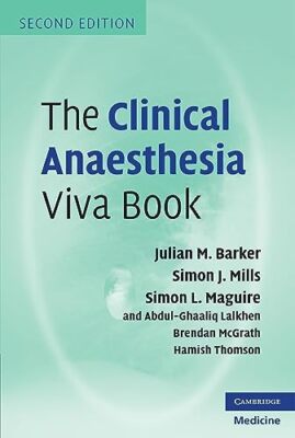 The Clinical Anaesthesia Viva Book By Julian M. Barker, Simon J.