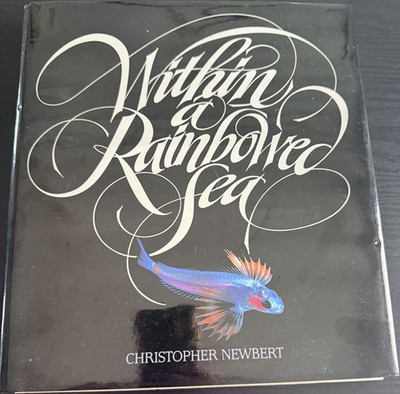 Within a Rainbowed Sea by Christopher Newbert, Illustrated Hardcover Photography