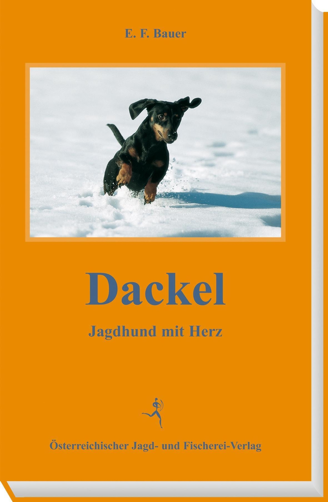 Dackel | E. F. Bauer | Jagdhund Mit Herz | Buch | 152 S. | Deutsch |