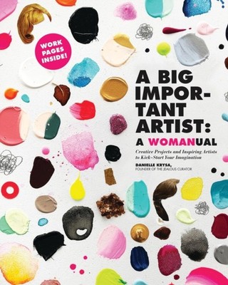BIG IMPORTANT ARTIST A WOMANUAL by Danielle Krysa Paperback Self Help Business