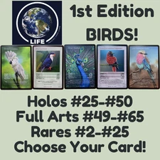 LIFE TCG Birds - Choose Your Card! Holos (25-50) Full Arts (49-65) Rares (2-25)