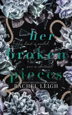 Her Broken Pieces by Leigh, Rachel, Brand New, Free shipping in the US