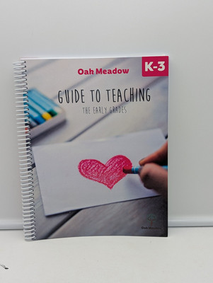2020 Oak Meadow, Guide To Teaching The Early Grades K-3 Nathaniel Faulkner Used