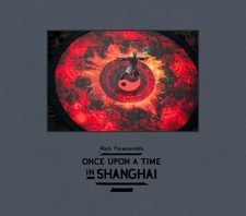 Once Upon a Time in Shanghai by Mark Parascandola [Hardback]