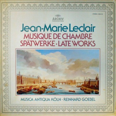 Jean-Marie Leclair - Musica Antiqua Köln   Reinhard Goebel, Musique De Chambr