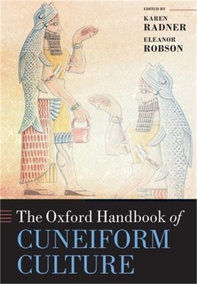 The Oxford Handbook of Cuneiform Culture (Paperback or Softback)