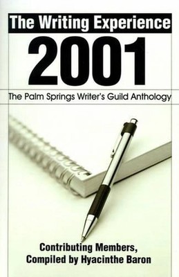 The Writing Experience 2001: The Palm Springs Writer's Guild Anthology by Hyacin