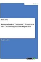 "Kenneth Burkes \"Dramatism\". Kommentar Und ÜBersetzung Aus Dem Englischen Sarah"