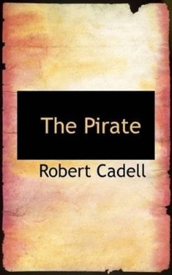 Robert Cadell The Pirate (Taschenbuch)