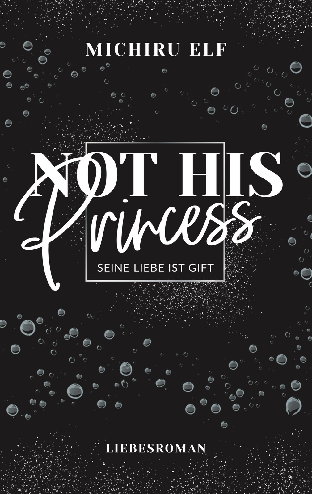 Thumbnail - Not His Princess Seine Liebe Ist Gift Michiru Elf Taschenbuch Not His