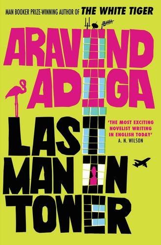 Last Man in Tower By Aravind Adiga. 9781848875180