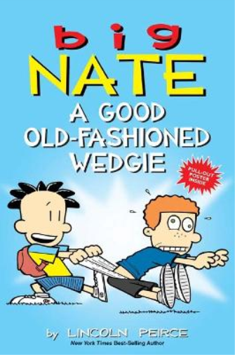 Lincoln Peirce Big Nate: A Good Old-Fashioned Wedgie (Tascabile) Big Nate