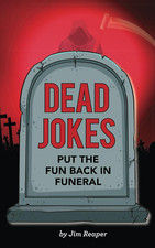 Dead Jokes: Put the Fun Back in Funeral