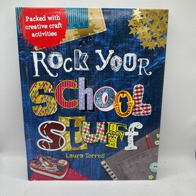 Rock Your School Stuff Laura Torres 2010 Hardcover Crafts Pre-Owned