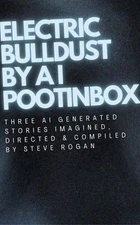Steve Rogan Electric Bulldust by A I Pootinbox: Three AI (Paperback) (UK IMPORT)