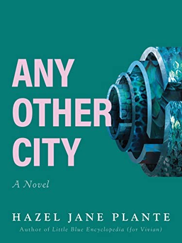Any Other City by Hazel Jane Plante (2023, Trade Paperback) - Image 8