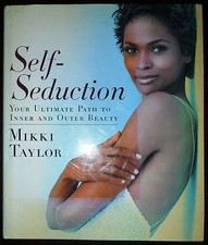 Self-Seduction : Your Ultimate Path to Inner and Outer Beauty by Mikki Taylor 