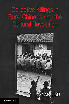 Collective Killings in Rural China during the Cultural Revolution Su Paperback