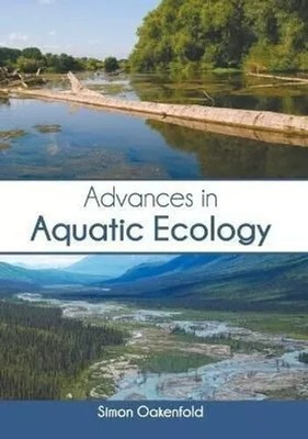 Advances in Aquatic Ecology by Oakenfold 9781639870158 | Brand New