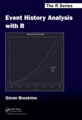 Event History Analysis with R (Chapman & Hall/CRC The R Series) Goran Brostrom