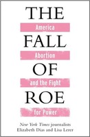 The Fall Of Roe America, Abortion And The Fight For A Nation's Soul Taschenbuch