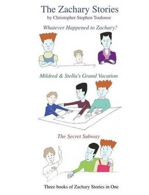 The Zachary Stories: Omnibus edition by Christopher Stephen Toulouse (English) P