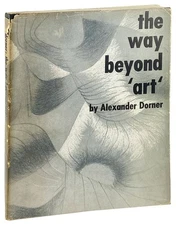 Alexander Dorner / The Way Beyond 'Art' The Work of Herbert Bayer / In DJ /1949