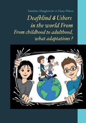Deafblind & Ushers in the world From. From childbood to adultbood, what adaptati