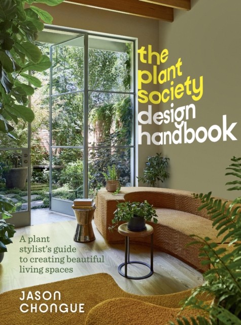 The Plant Society Design Handbook by Jason Chongue (Hardback Book)