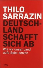 Deutschland schafft sich ab: Wie wir unser La...