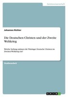 Die Deutschen Christen Und Der Zweite Weltkrieg Johannes Richter