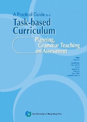 A Practical Guide to a Task-Based Curriculum: Planning, by Anne Ma PAPERBACK