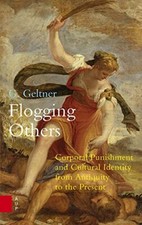 Flogging Others: Corporal Punishment and Cultural Identity from Antiquity to
