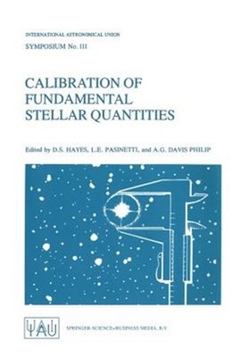 Calibration of Fundamental Stellar Quantities : Proceedings of the 111th Symp...