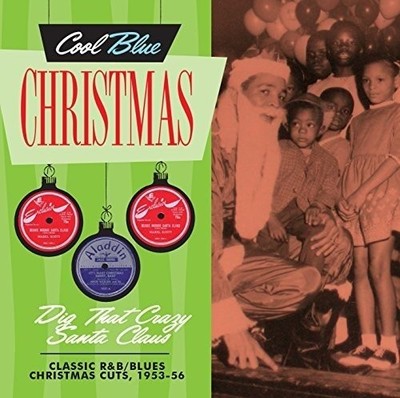 COOL BLUE CHRISTMAS - DIG THAT CRAZY SANTA CLAUS - CLASSIC - V/A - CD - RARE