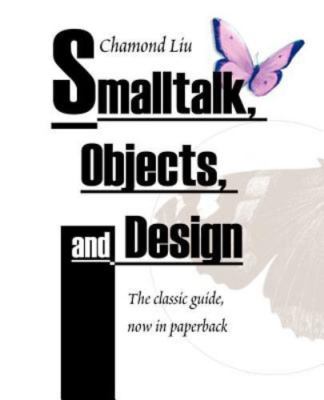 Smalltalk, Objects, and Design by