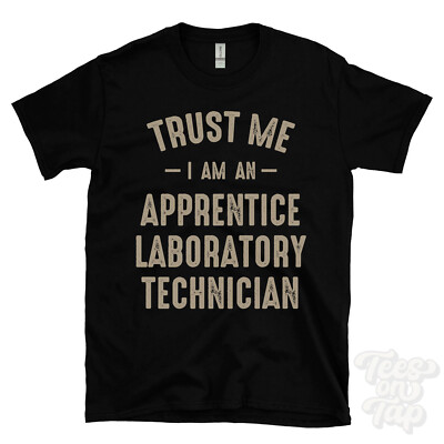 TRUST ME I AM AN LEHRLING LABORTECHNIKER T-SHIRT lustig tolles Geschenk