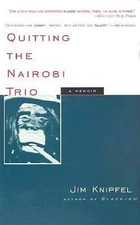Quitting the Nairobi Trio - Paperback By Knipfel, Jim - VERY GOOD
