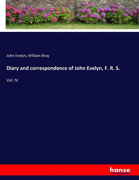 John Evelyn (U. A.) | Diary And Correspondence Of John Evelyn, F. R. S. | Buch-image