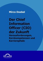 Der Chief Information Officer (Cio) Der Zukunft Mirco Doebel